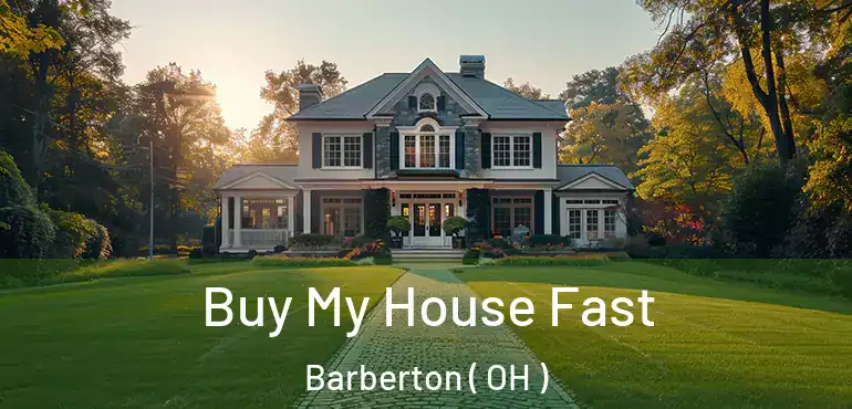  Buy My House Fast Barberton ( OH )