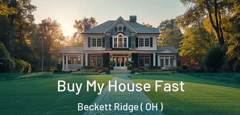 Buy My House Fast Beckett Ridge ( OH )