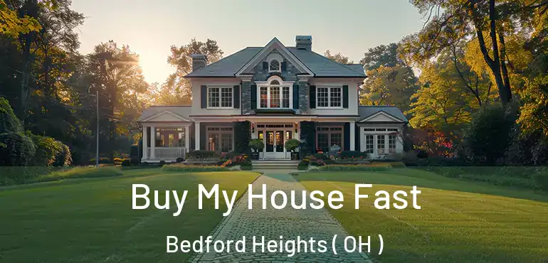  Buy My House Fast Bedford Heights ( OH )