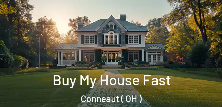  Buy My House Fast Conneaut ( OH )