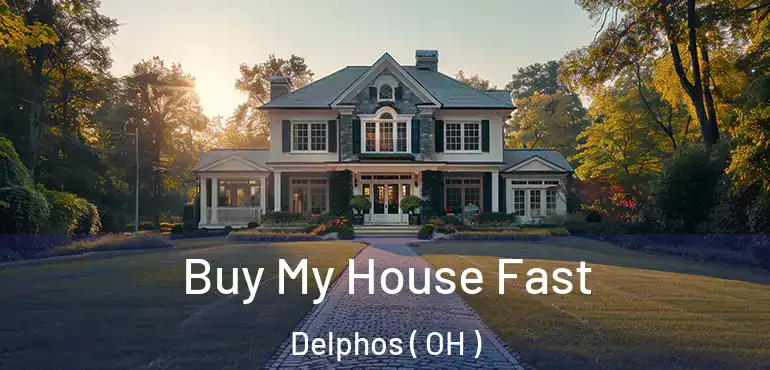  Buy My House Fast Delphos ( OH )