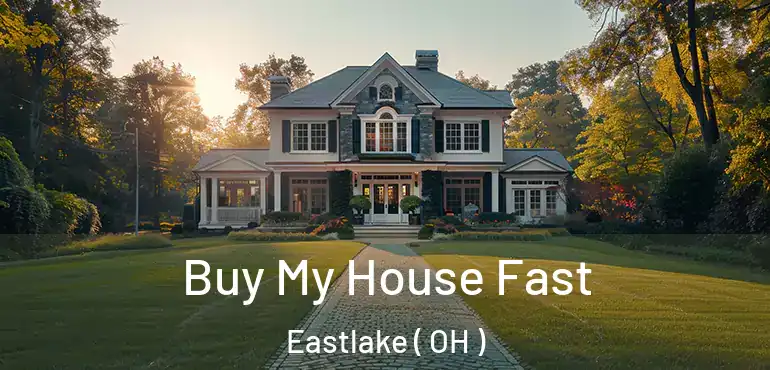  Buy My House Fast Eastlake ( OH )