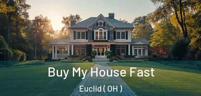  Buy My House Fast Euclid ( OH )