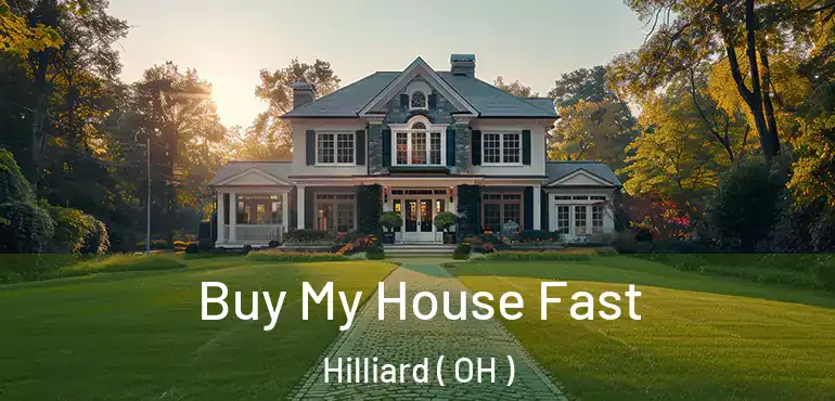  Buy My House Fast Hilliard ( OH )