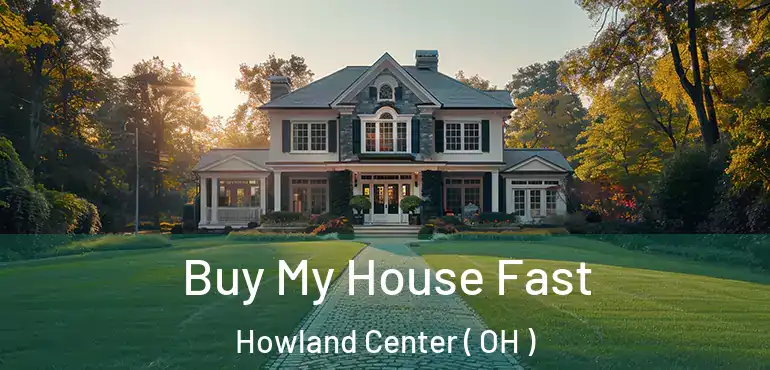  Buy My House Fast Howland Center ( OH )