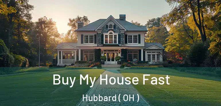  Buy My House Fast Hubbard ( OH )