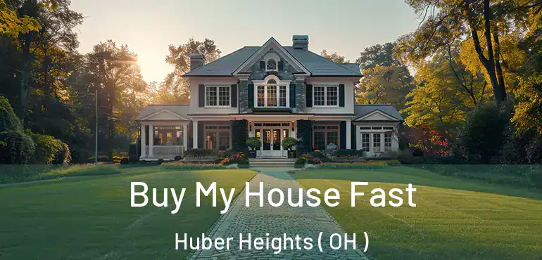  Buy My House Fast Huber Heights ( OH )