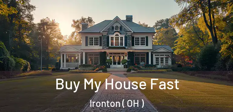  Buy My House Fast Ironton ( OH )