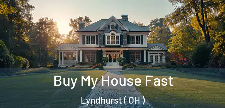  Buy My House Fast Lyndhurst ( OH )