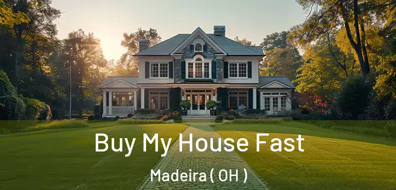  Buy My House Fast Madeira ( OH )
