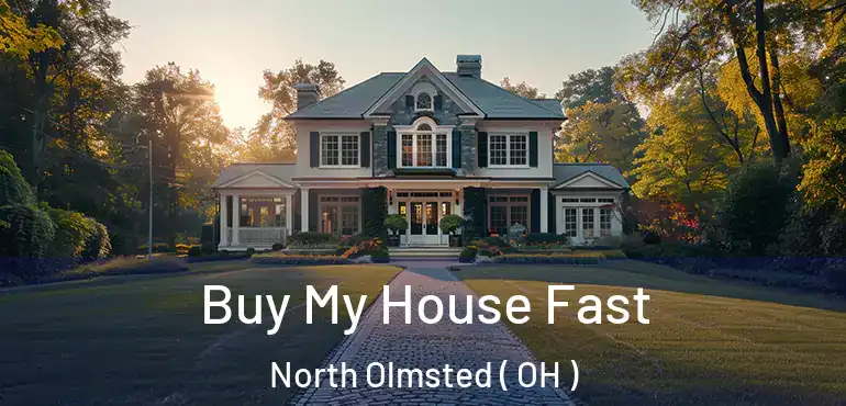  Buy My House Fast North Olmsted ( OH )