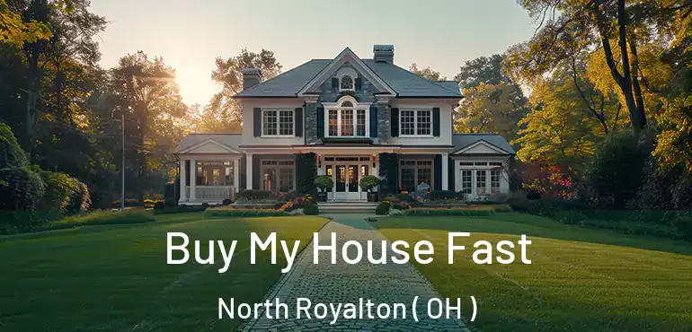  Buy My House Fast North Royalton ( OH )