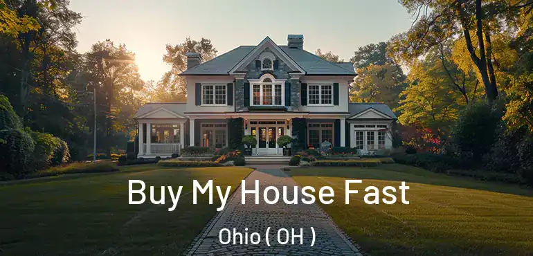  Buy My House Fast Ohio ( OH )