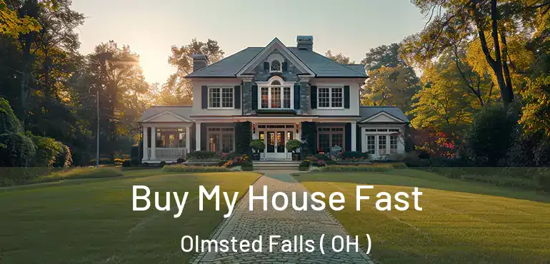  Buy My House Fast Olmsted Falls ( OH )