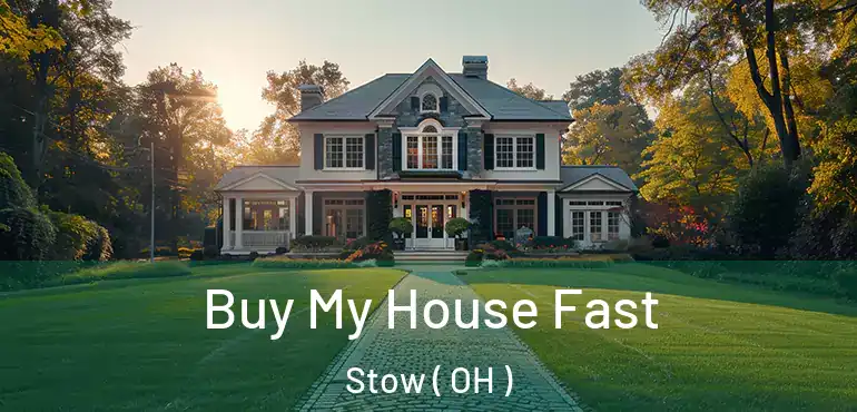  Buy My House Fast Stow ( OH )