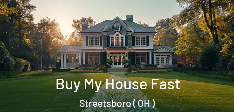  Buy My House Fast Streetsboro ( OH )