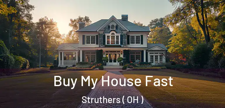 Buy My House Fast Struthers ( OH )