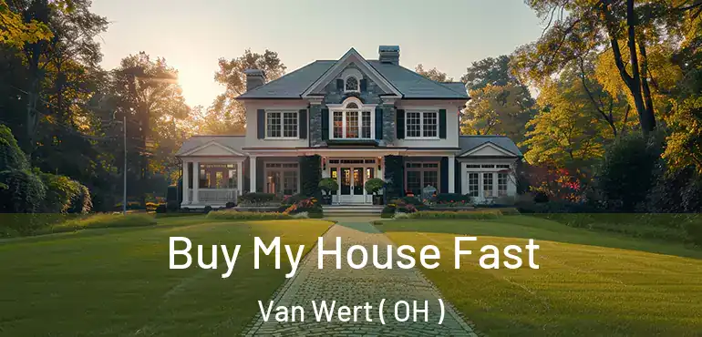  Buy My House Fast Van Wert ( OH )