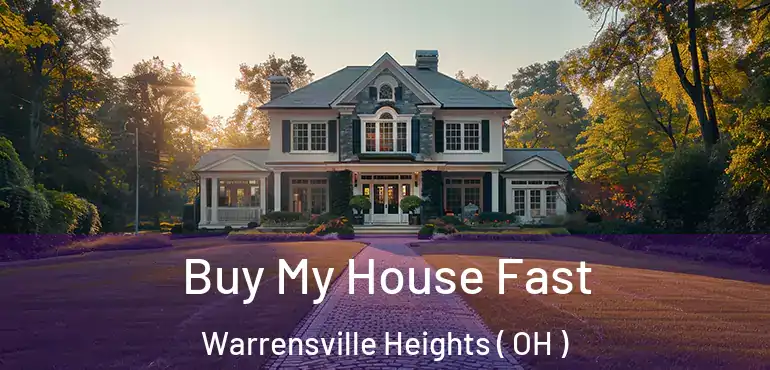  Buy My House Fast Warrensville Heights ( OH )