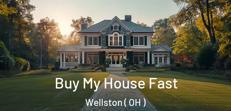  Buy My House Fast Wellston ( OH )