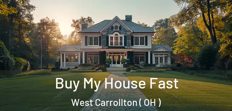  Buy My House Fast West Carrollton ( OH )