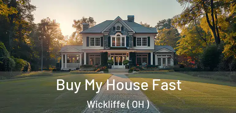  Buy My House Fast Wickliffe ( OH )