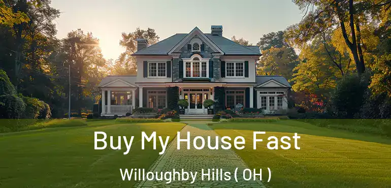  Buy My House Fast Willoughby Hills ( OH )