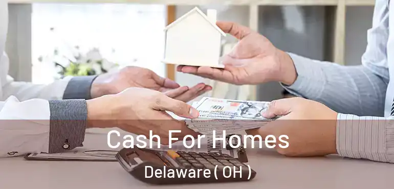  Cash For Homes Delaware ( OH )