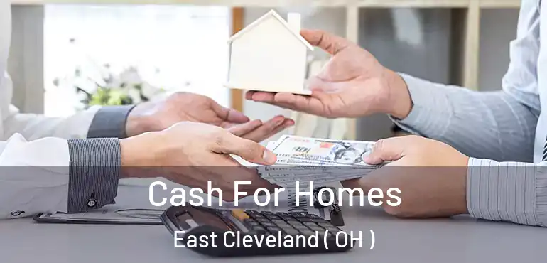  Cash For Homes East Cleveland ( OH )
