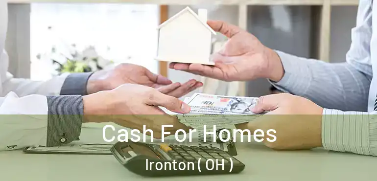  Cash For Homes Ironton ( OH )