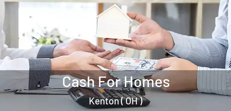  Cash For Homes Kenton ( OH )