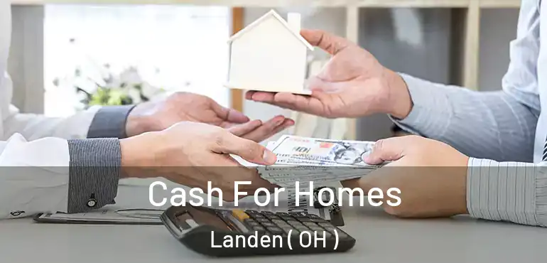  Cash For Homes Landen ( OH )