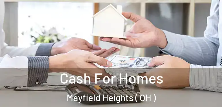  Cash For Homes Mayfield Heights ( OH )