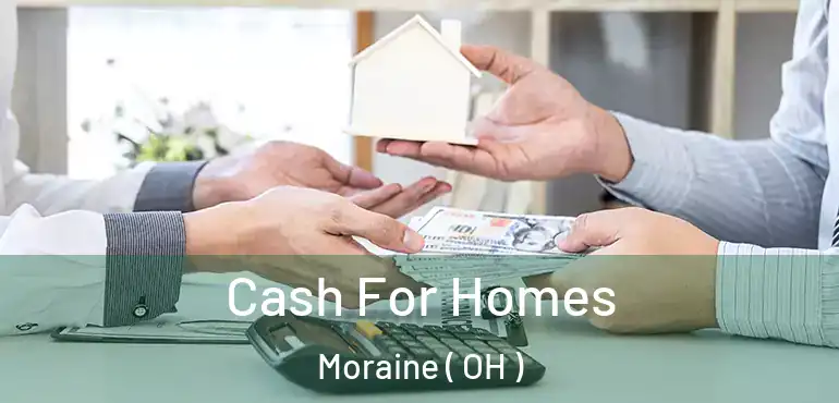  Cash For Homes Moraine ( OH )