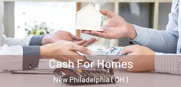  Cash For Homes New Philadelphia ( OH )
