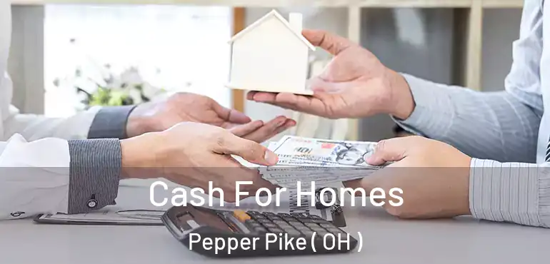 Cash For Homes Pepper Pike ( OH )