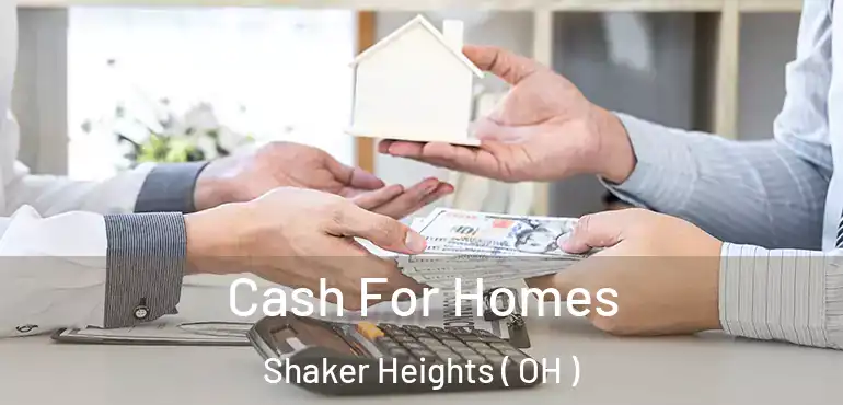  Cash For Homes Shaker Heights ( OH )