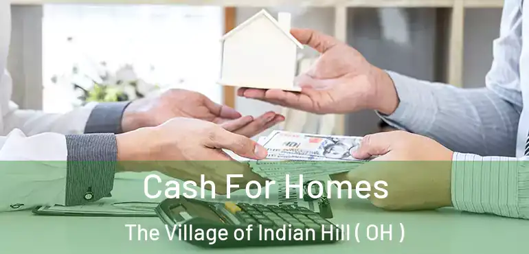  Cash For Homes The Village of Indian Hill ( OH )
