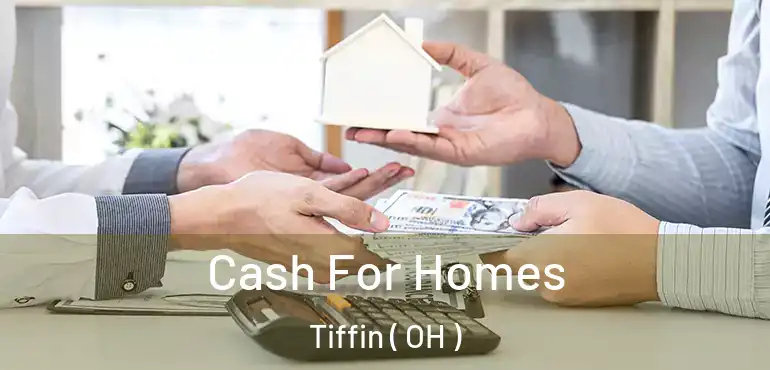  Cash For Homes Tiffin ( OH )