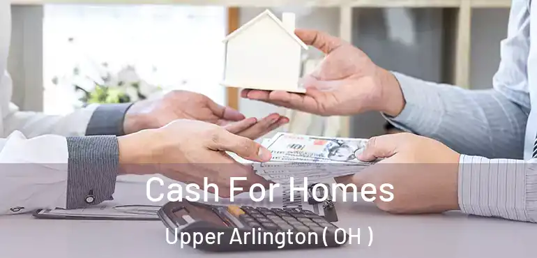  Cash For Homes Upper Arlington ( OH )