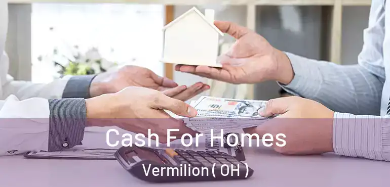  Cash For Homes Vermilion ( OH )