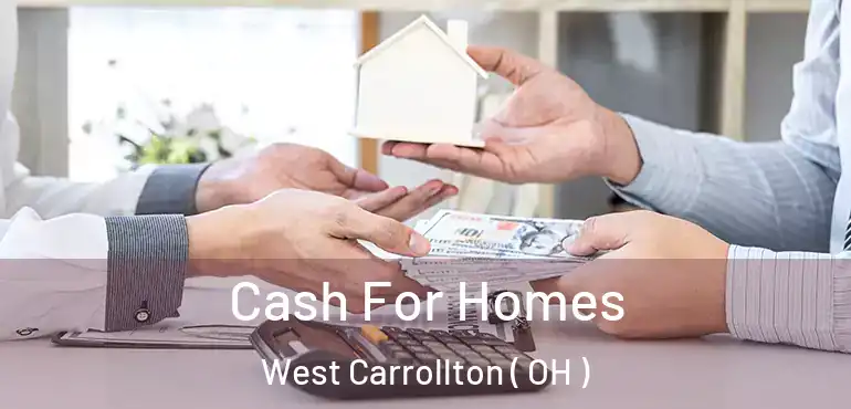  Cash For Homes West Carrollton ( OH )