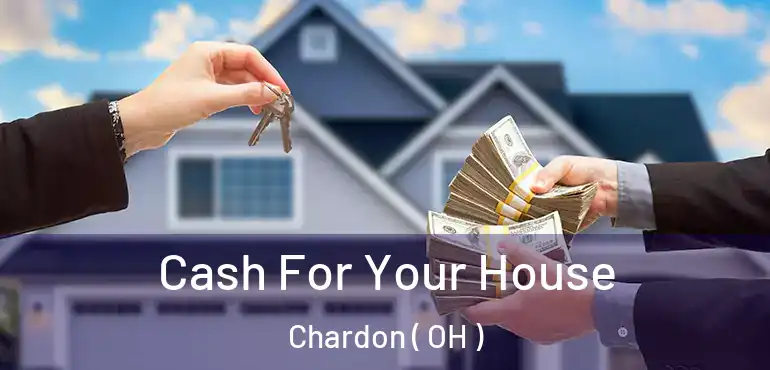  Cash For Your House Chardon ( OH )