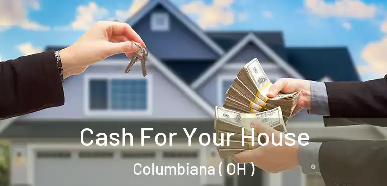  Cash For Your House Columbiana ( OH )
