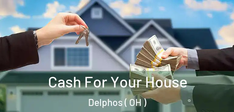  Cash For Your House Delphos ( OH )