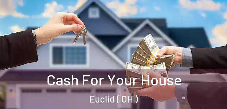  Cash For Your House Euclid ( OH )