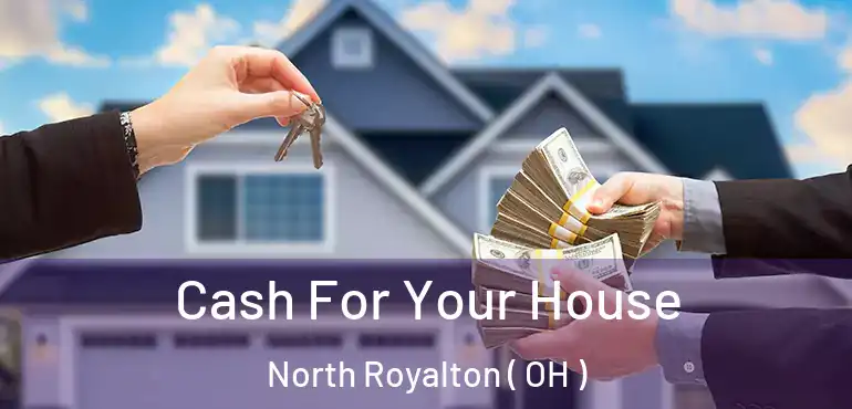 Cash For Your House North Royalton ( OH )