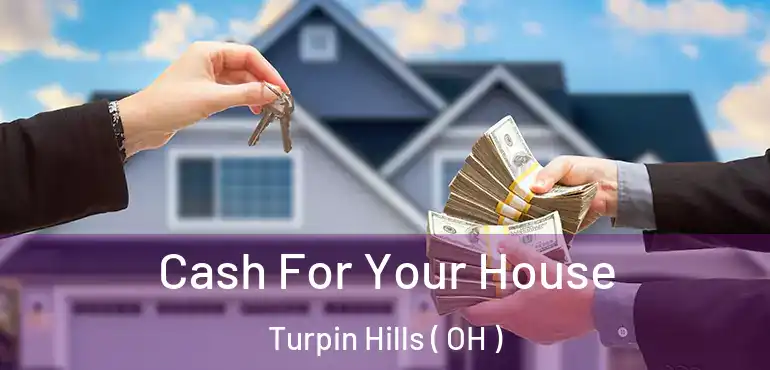  Cash For Your House Turpin Hills ( OH )