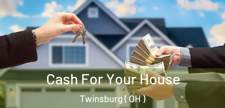  Cash For Your House Twinsburg ( OH )
