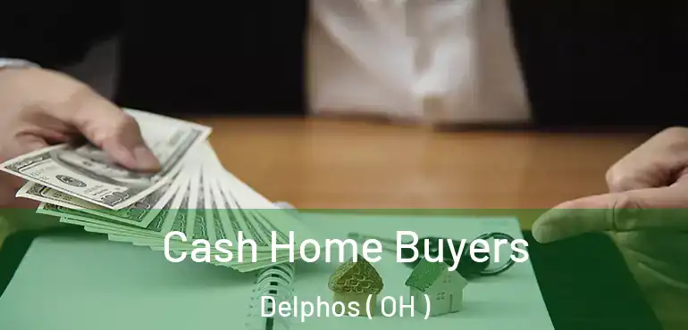  Cash Home Buyers Delphos ( OH )